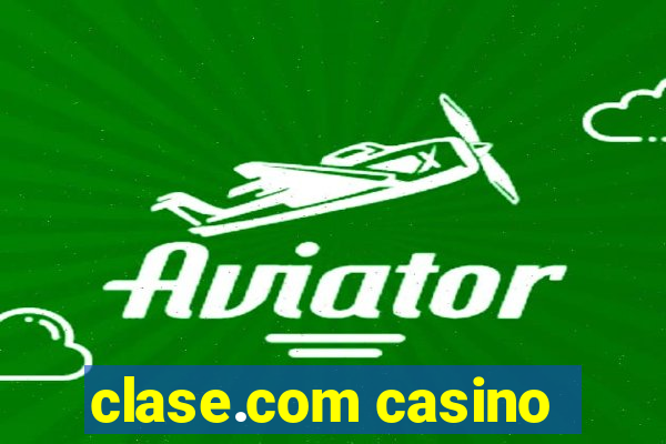 clase.com casino